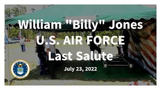 Last Salute Military Funeral Honors William  Billy  Jones U S  AIR FORCE July 23, 2022