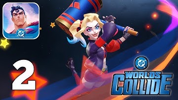 DC Worlds Collide - DC Universe Gameplay Walkthrough (Android iOS) Part 2