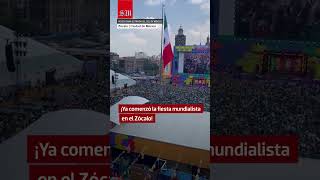 ¡Ya comenzó la fiesta mundialista en el Zócalo!
