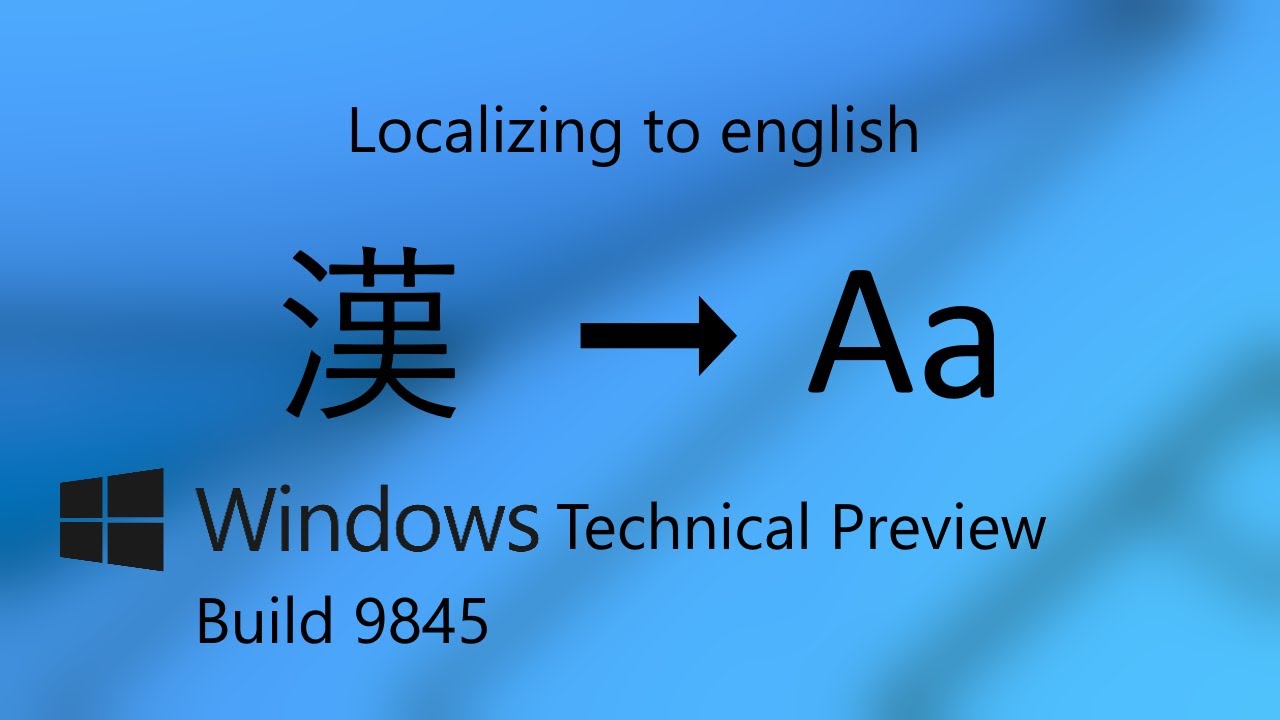 How to localize Windows 10 Technical Preview Build 9845 in the english ...