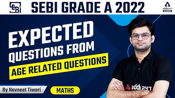 SEBI Grade A 2022 | SEBI Grade A Maths Class | Age Related Expected Questions by Navneet Tiwari