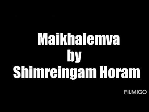 Maikhalemva  Lyrics  Shimreingam  Tangkhul