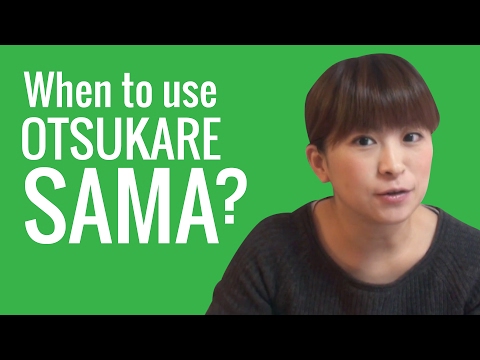 Ask a Japanese Teacher - When to use OTSUKARE-SAMA?