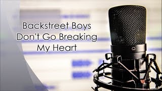 Backstreet Boys - Don't Go Breaking My Heart (Lyrics)