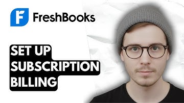 How To Set Up Subscription Billing Freshbooks [2025 Guide]