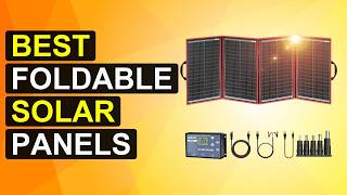 Top 5 Best Foldable Solar Panels | Collapsible Sun Boost