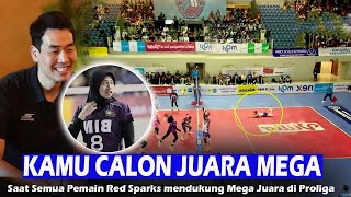 ITU BARU MEGA !! Kebangkitan MEGA di Proliga di sambut hangat Para Pemain Red Spark Mendukung Juara