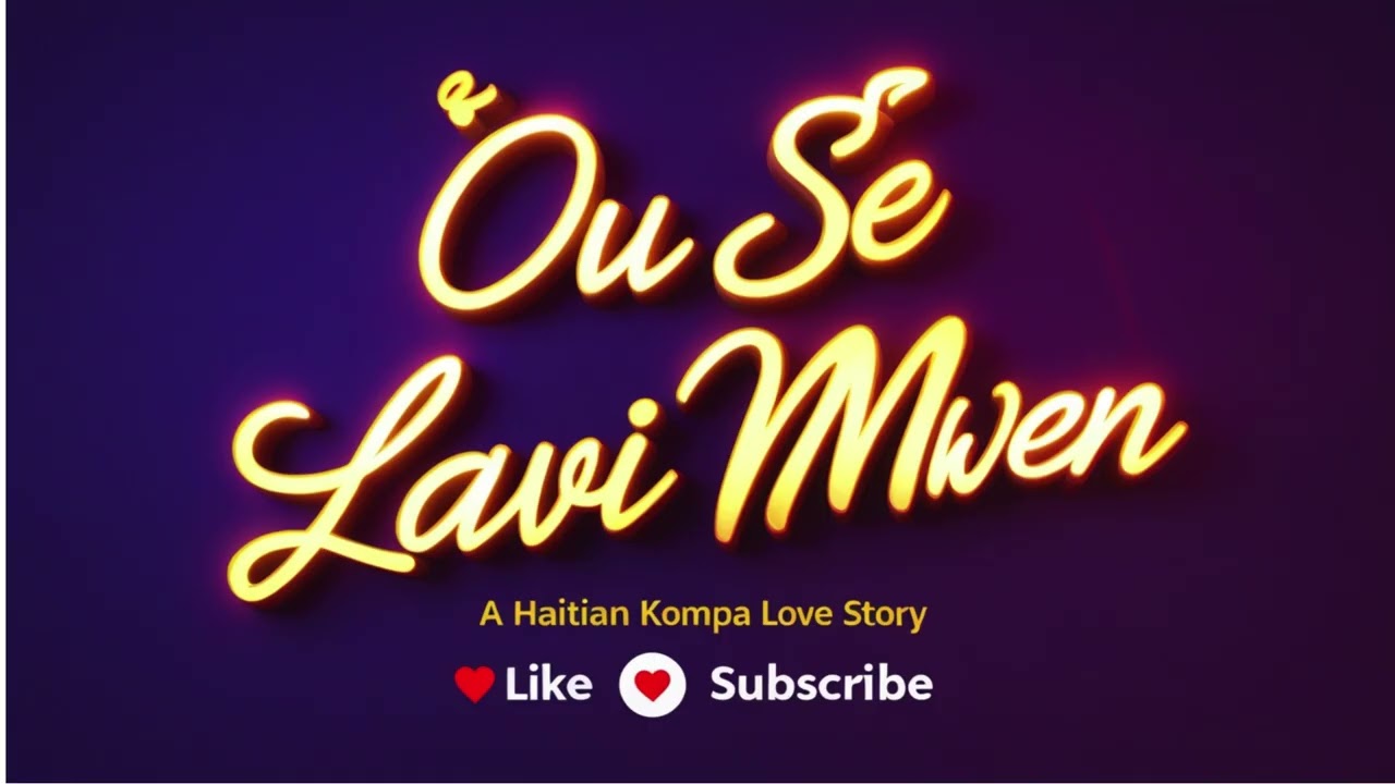 Ou Se Lavi Mwen – A Haitian Kompa Love Story