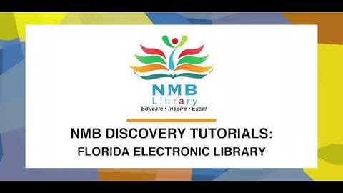 NMB Discovery Library Tutorials: Florida Electronic Library