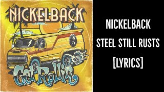 Nickelback - Steel Still Rusts [Lyrics]