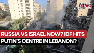 Israel Vs Russia Now? Idf Hits Putins Culture Centre In Lebanon As Us-Iran War Spirals Out