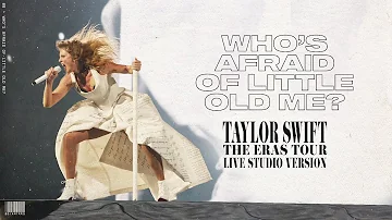 Taylor Swift - Who's Afraid of Little Old Me? (Live Studio Version)