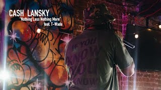 Cash Lansky - Nothing Less Nothing More feat. T-Wade (Official Audio)