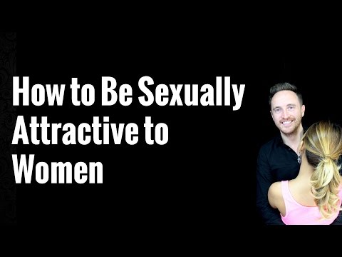 Video: How To Become Sexually Attractive