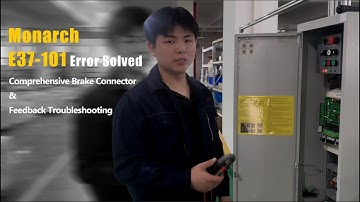 How to Resolve Monarch E37-101 Error: Step-by-Step Guide for Brake Feedback Issues