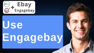 How To Use EngageBay [2026 Guide]