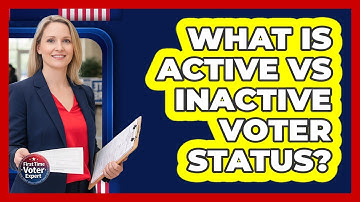 What Is Active Vs Inactive Voter Status? - First Time Voter Expert