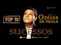 OZEIAS DE  PAULA - AS MELHORES - TOP 10 SUCESSOS