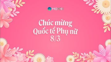 Chúc mừng ngày Quốc tế Phụ nữ 8/3
