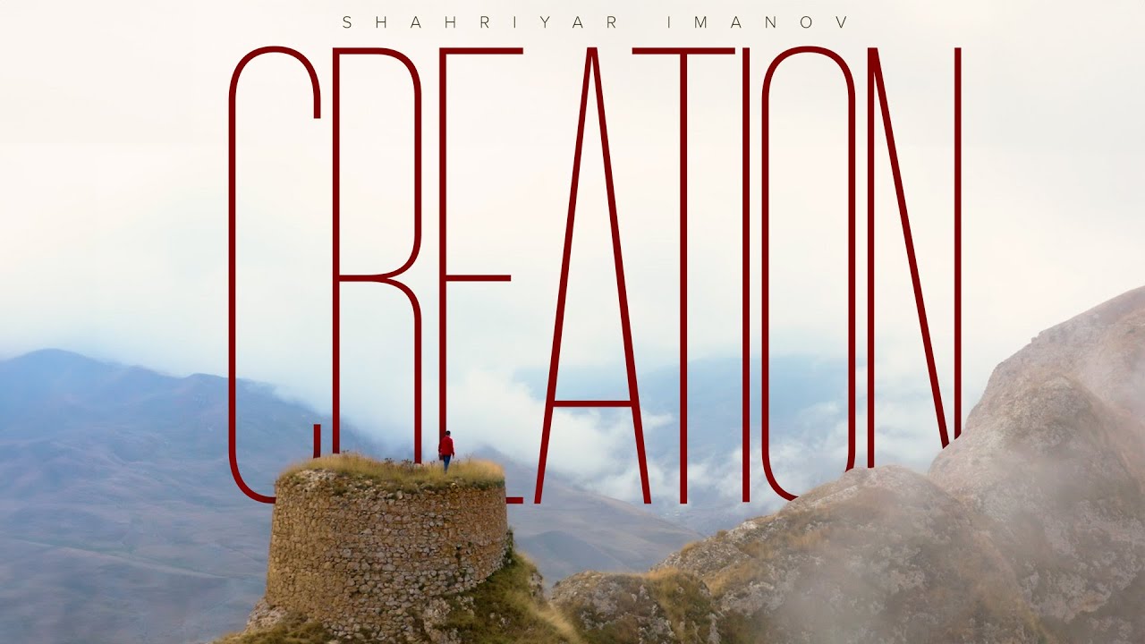 Watch Shahriyar Imanov — Creation (Rəsmi Musiqi Videosu) on YouTube Watch Shahriyar Imanov — Creation (Rəsmi Musiqi Videosu) on YouTube