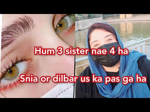 hum 3 sister nae 4 ha,,, snia or dilbar us ka pas ga ha