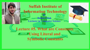 C++ Lecture#5. What are constants, Literal and Symbolic constants.
