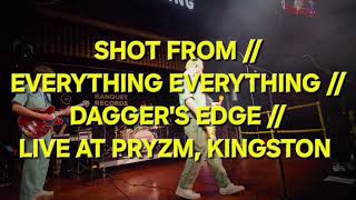 SHOT FROM // EVERYTHING EVERYTHING // DAGGER&#39;S EDGE // LIVE AT PRYZM, KINGSTON