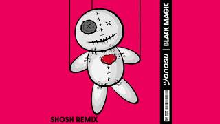 Jonasu - Black Magic (SHOSH Remix)