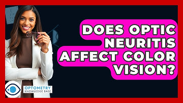 Does Optic Neuritis Affect Color Vision? - Optometry Knowledge Base