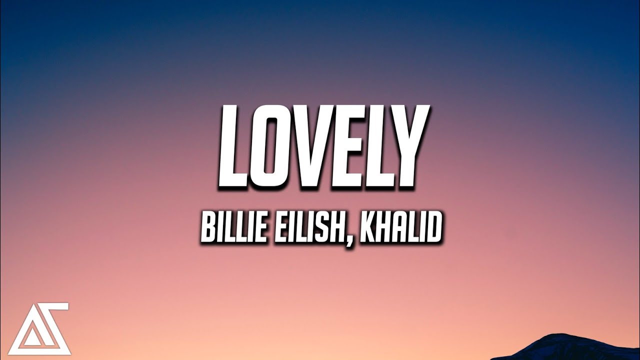 LOVELY - BILLIE EILISH (Lyrics) #billieeilish #lovely #khalid 