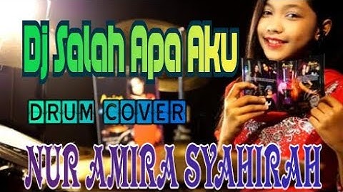 Remix Tik-Tok viral Salah Apa Aku Drum Cover Nur Amira Syahira