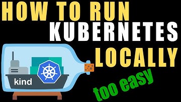 How to run Kubernetes locally with Kind