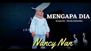 NANCY NAN - MENGAPA DIA (Official Music Video)
