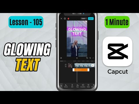 How to Add Glowing Text in CapCut Mobile - Lesson 105 CapCut Tutorial