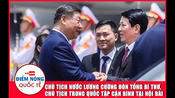 Chủ tịch nước Lương Cường đón Tổng Bí thư, Chủ tịch Trung Quốc Tập Cận Bình tại Nội Bài