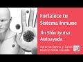 Fortalece tu Sistema Inmune con Jin Shin Jyutsu