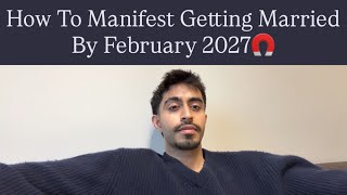 Do this to manifest getting married to him by February 2027🧲
