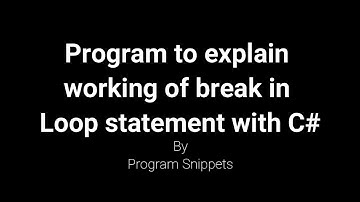 Program to explain working of break statement in Loop with C#