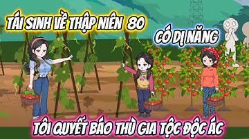 Tái Sinh Về Thập Niên 80 Có Dị Năng, Tôi Quyết Báo Thù Gia Tộc Độc Ác Full Bộ | Vietsub Xuyên Không