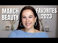 MARCH BEAUTY FAVORITES 2023