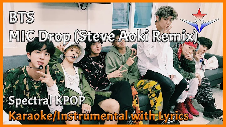 BTS (방탄소년단) - MIC Drop (Steve Aoki Remix) Karaoke/Instrumental with Lyrics | Spectral KPOP