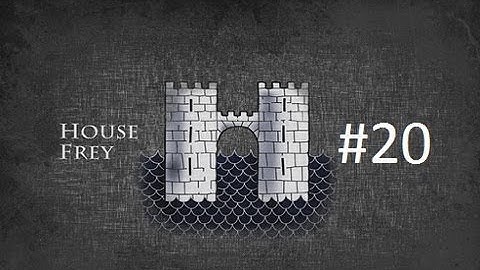 Crusader Kings 2: Game of Thrones mod- Freys Part 20