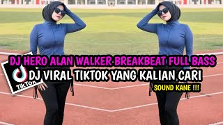 DJ HERO ALAN WALKER BREAKBEAT FULL BASS ||DJ VIRAL TIKTOK YANG KALIAN CARI !!!