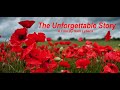 The Unforgettable Story - A Remembrance Day Short Film