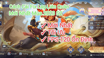 Cách Cài Fix Lag Liên Quân Mùa 2023 S2 - Mới Nhất Siêu Mượt