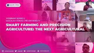 WEBINAR SV-IPB SERIES 2: SMART FARMING AND PRECISION AGRICULTURE: THE NEXT AGRICULTURAL screenshot 4