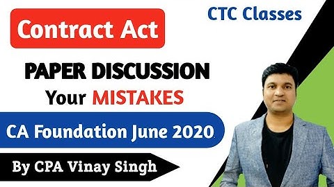 Indian Contract Act 1872, Paper Discussion & Your  Mistakes l CTC Classes