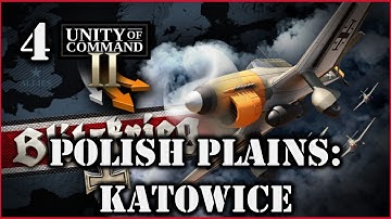 Unity of Command II - Blitzkrieg Campaign - Ep. 04: Polish Plains | Katowice
