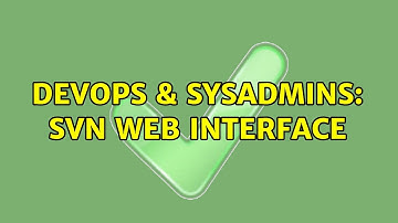 DevOps & SysAdmins: SVN web interface (7 Solutions!!)