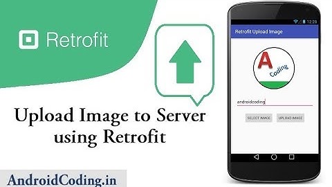 Android tutorial on uploading image to server using Retrofit Library | android coding